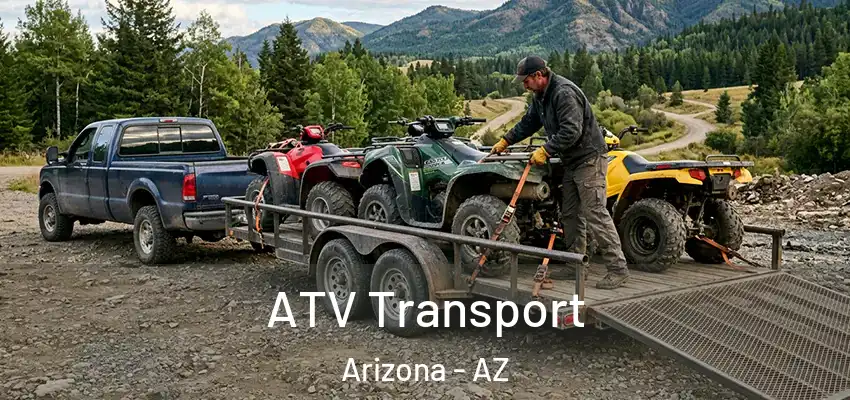  ATV Transport Arizona - AZ