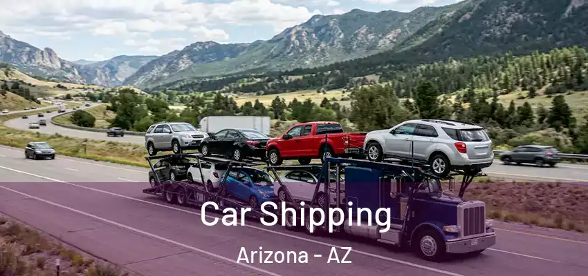  Car Shipping Arizona - AZ